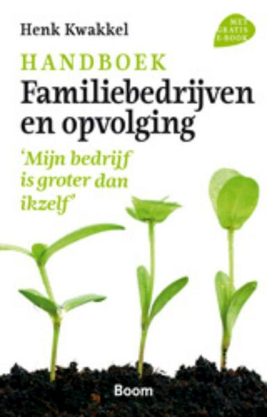 Handboek familiebedrijven en opvolging - Henk Kwakkel (ISBN 9789461276322)