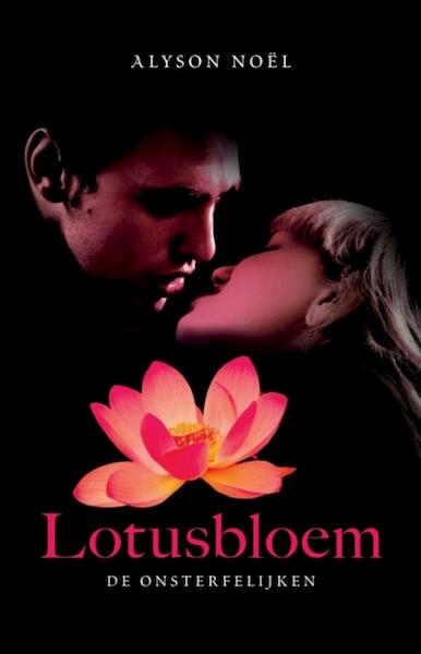 De onsterfelijken / 6 Lotusbloem - Alyson Noël (ISBN 9789021806853)