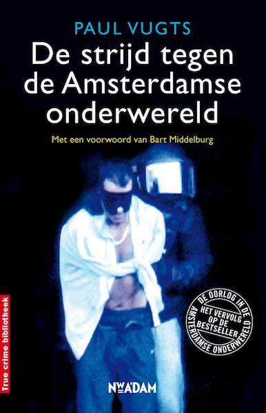 strijd tegen de Amsterdamse onderwereld - Paul Vugts (ISBN 9789046813355)