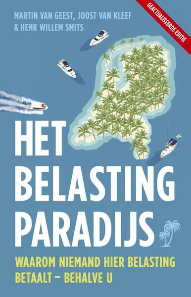 Het belastingparadijs - Joost van Kleef, Henk Willem Smits, Martin van Geest (ISBN 9789047005681)