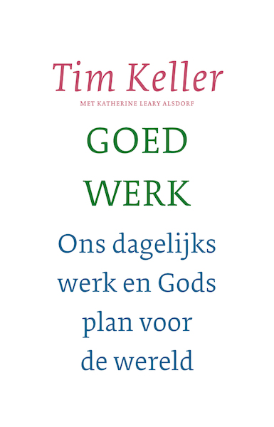 Goed werk - Tim Keller (ISBN 9789051947274)