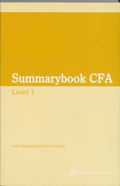 Summary CFA Level 1 - A. Dorsman, Marilynne Robinson (ISBN 9789059019652)