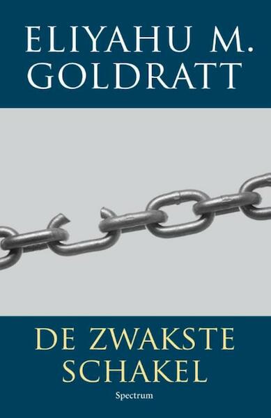 De zwakste schakel - Eliyahu M. Goldratt (ISBN 9789000320707)