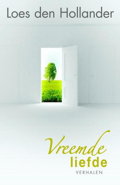 Vreemde liefde(verhalen) - Loes den Hollander (ISBN 9789045201313)