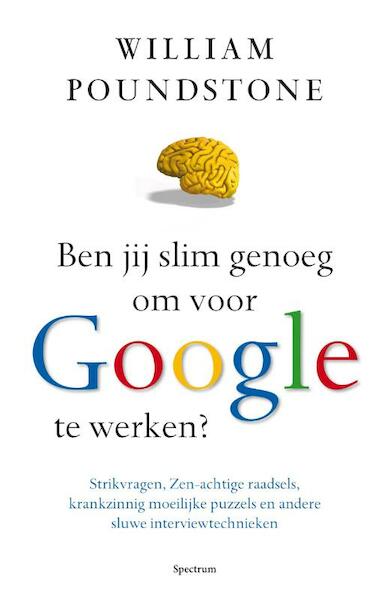 Ben jij slim genoeg om voor Google te werken? - William Poundstone (ISBN 9789000311408)