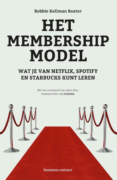 Het membership-model - Robbie Kellman Baxter (ISBN 9789047008989)