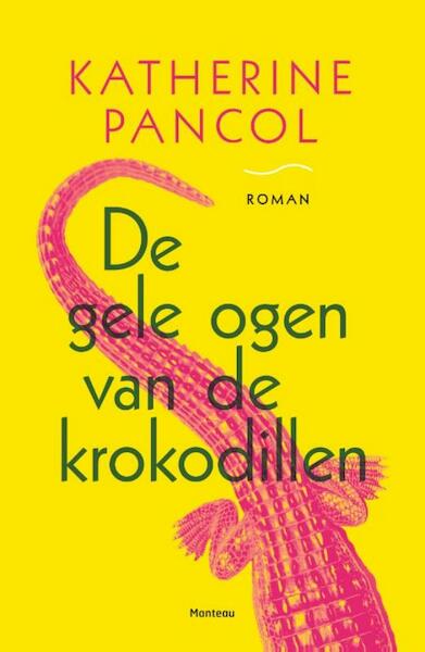 De gele ogen van de krokodil - Kathérine Pancol (ISBN 9789460412660)