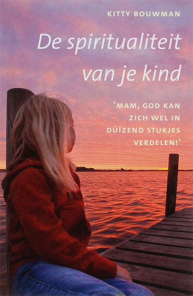 De spiritualiteit van je kind - K. Bouwman (ISBN 9789061730187)