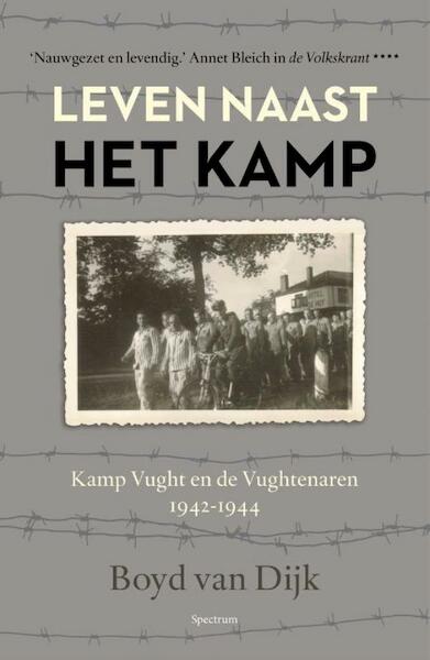 Leven naast het kamp - Boyd van Dijk (ISBN 9789000321681)