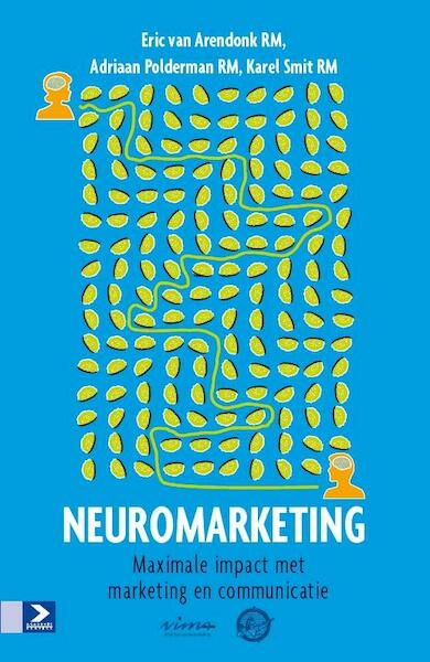 Neuromarketing - Eric van Arendonk, Adriaan Polderman, Karel Smit (ISBN 9789462200050)