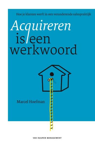 Acquireren is een werkwoord - Marcel Hoefman (ISBN 9789089652560)