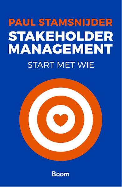 Stakeholder management - Paul Stamsnijder (ISBN 9789058754455)