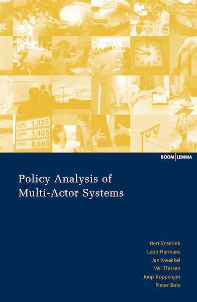Policy Analysis of Multi-Actor Systems - Bert Enserink, Leon Hermans, Jan Kwakkel, Wil Thissen (ISBN 9789059315389)