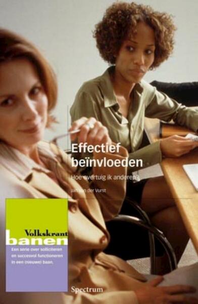 Effectief beinvloeden - Jan Van der Vurst (ISBN 9789049107598)