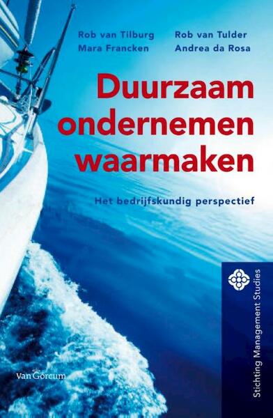 Duurzaam ondernemen waarmaken - Rob van Tilburg, Mara Franken, Rob van Tulder, Andrea da Rosa (ISBN 9789023250326)