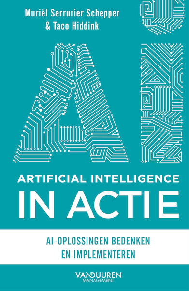 Artificial Intelligence in actie - Muriël Serrurier Schepper, Taco Hiddink (ISBN 9789089654540)