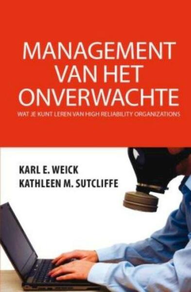 Management van het onverwachte - Karl Weick, Kathleen Sutcliffe (ISBN 9789045312217)