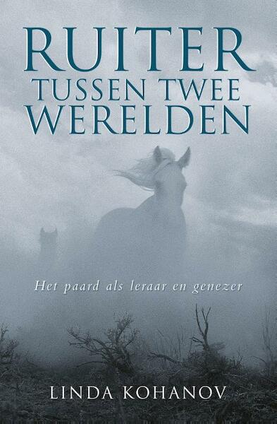 Ruiter tussen twee werelden - Linda Kohanov (ISBN 9789020209471)