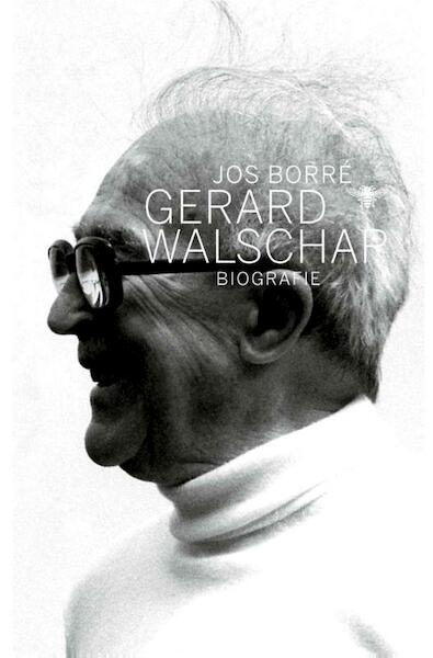 Gerard Walschap. Een biografie - Jos Borré (ISBN 9789460422584)
