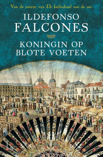 Koningin op blote voeten - Ildefonso Falcones (ISBN 9789021809328)