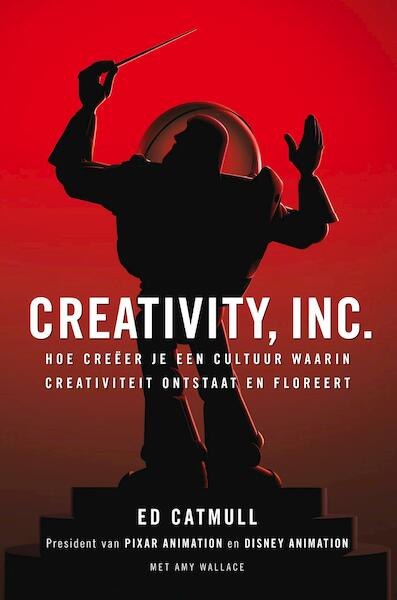 Creativity, Inc. - Ed Catmull (ISBN 9789044966725)
