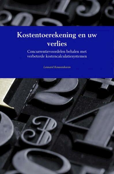 Kostentoerekening en uw verlies - Lennard Kouwenhoven (ISBN 9789402167238)