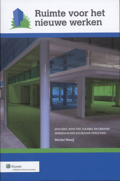 Ruimte voor het nieuwe werken - Michel Mooij (ISBN 9789013071030)