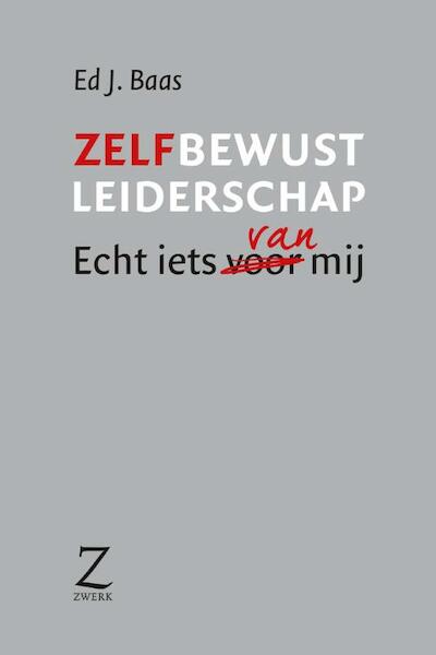 Zelfbewust Leiderschap - E.J. Baas (ISBN 9789077478387)