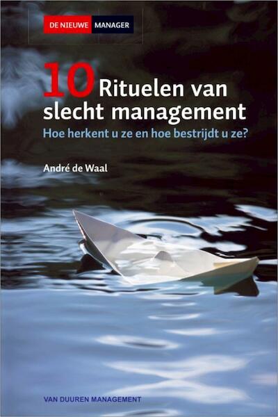 10 Rituelen van slecht management - Andre de Waal, André de Waal (ISBN 9789089650276)