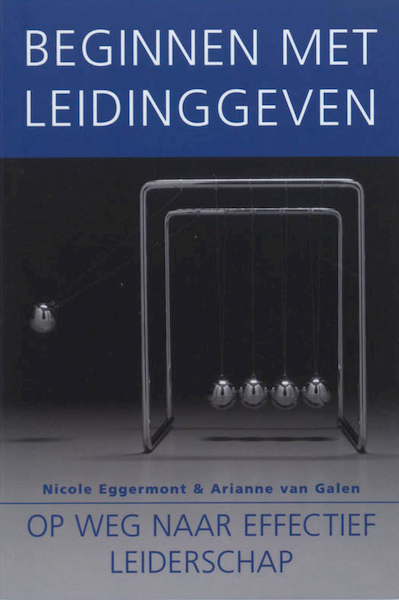 Beginnen met leidinggeven - Arianne van Galen, Nicole Eggermont (ISBN 9789058714978)