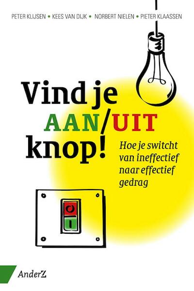 Vind je aan/uit knop! - Peter Klijsen, Kees van Dijk, Norbert Nielen, Pieter Klaassen (ISBN 9789462960053)