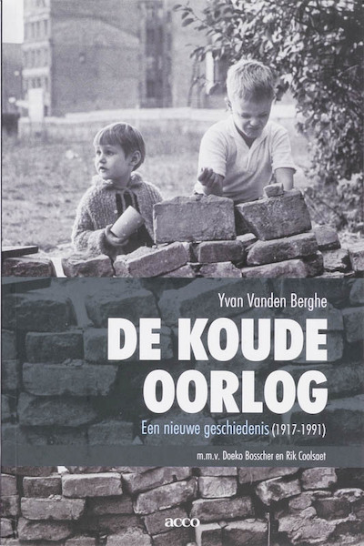 De Koude Oorlog - Yvan Vanden Berghe, D. Bosscher, R. Coolsaet (ISBN 9789033468483)