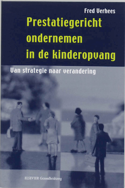 Prestatiegericht ondernemen in de kinderopvang - F. Verhees (ISBN 9789035226241)