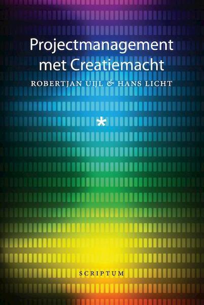 Projectmanagement met creatiemacht - Robert Jan Uijl, Hans Licht (ISBN 9789055949830)