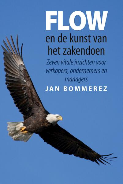 Flow en de kunst van het zakendoen - Jan Bommerez (ISBN 9789460001918)
