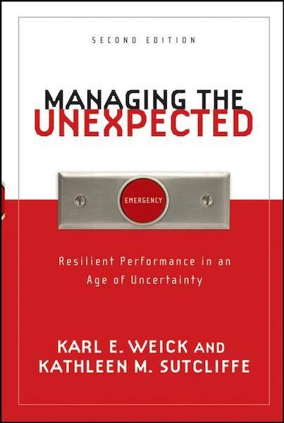Managing the Unexpected - Karl E. Weick, Kathleen M. Sutcliffe (ISBN 9780787996499)