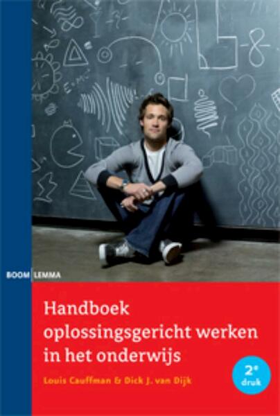 Handboek oplossingsgericht werken in het onderwijs - Louis Cauffman, Dick J. van Dijk (ISBN 9789059317529)