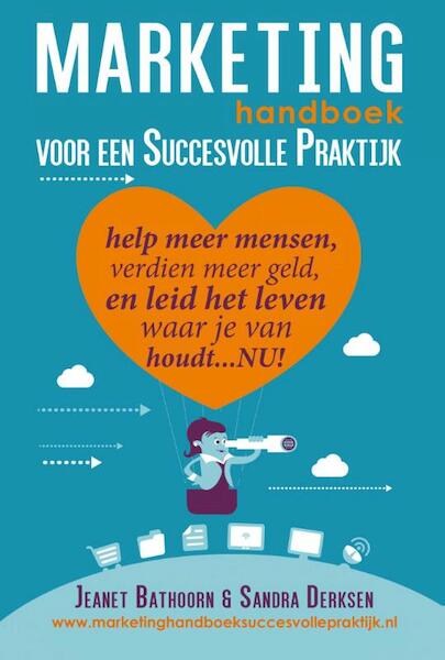 Marketing handboek voor een succesvolle praktijk - Jeanet Bathoorn, Sandra Derksen (ISBN 9789462037519)