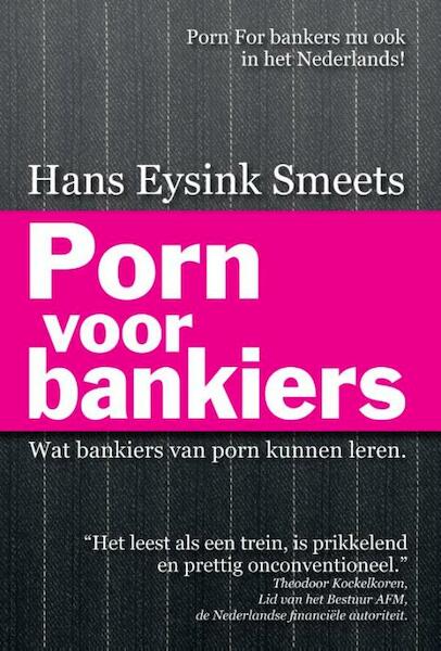 Porn voor bankiers - Hans Eysink Smeets (ISBN 9789081724432)