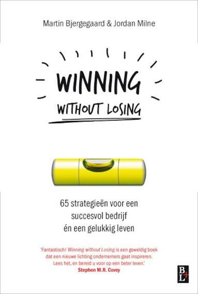 Winning without losing - Martin Bjergegaard, Jordan Milne (ISBN 9789461561084)