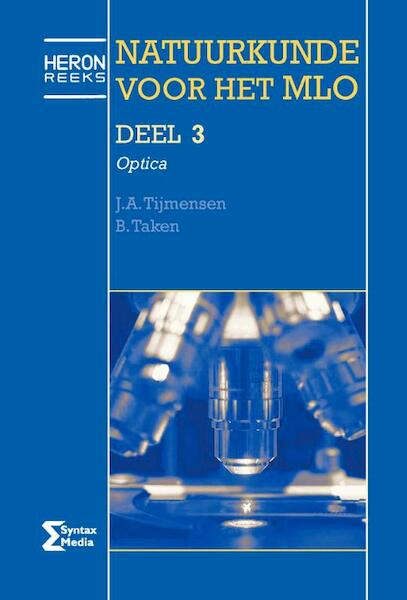 Natuurkunde voor het MLO 3 Optica - J.A. Tijmensen, B. Taken (ISBN 9789077423677)