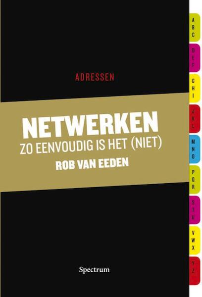 Netwerken: zo eenvoudig is het (niet) - Rob van Eeden (ISBN 9789049100483)