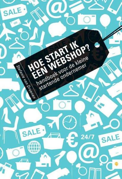 Hoe start ik een webshop? - Stefanie van Druenen (ISBN 9789400821132)