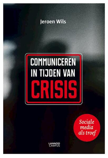 Communiceren in tijden van crisis - Jeroen Wils (ISBN 9789401418584)