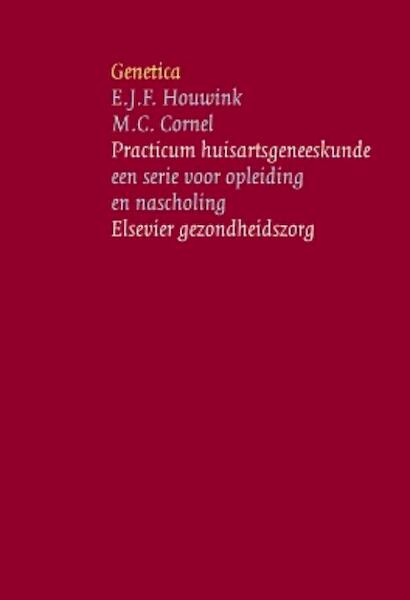 Genetica Een serie voor opleiding en nascholing - E.J.F. Houwink, M.C. Cornel (ISBN 9789035231795)