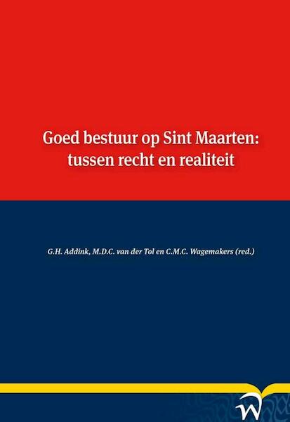Goed bestuur op Sint Maarten: tussen recht en realiteit - G.H. Addink, M.D.C. van der Tol, C.M.C. Wagemakers (ISBN 9789462401587)