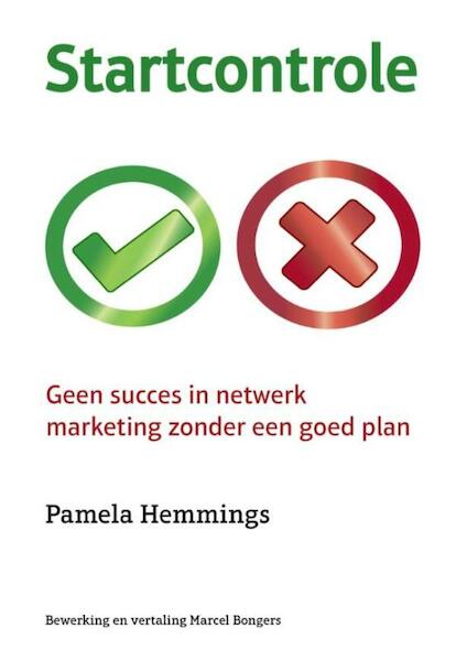 Startcontrole: geen succes in netwerk marketing zonder een goed plan - Pamela Hemmings (ISBN 9789077662298)