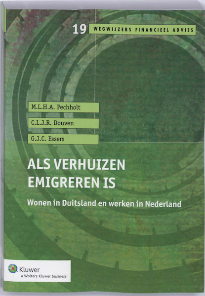 Als verhuizen emigreren is Duitsland - M.L.H.A. Pechholt, C.L.J.R. Douven, Carlo Douven, G.J.C. Essers (ISBN 9789013058369)