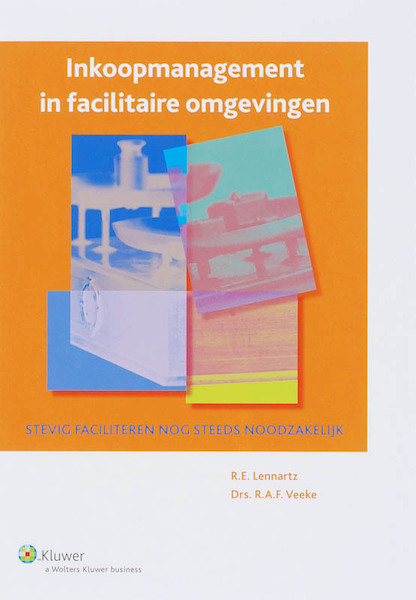 Inkoopmanagement in facilitaire omgevingen - R.E. Lennartz, R.A.F. Veeke (ISBN 9789013041279)