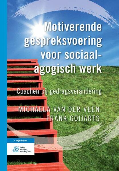 Motiverende gespreksvoering voor sociaalagogisch werk - Frank Goijarts, Michaela Veen (ISBN 9789031392100)